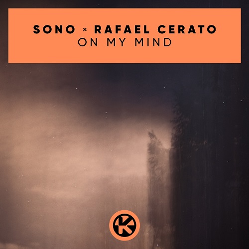 SONO & Rafael Cerato - On My Mind Kontor Records
